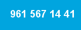961 567 14 41 961 567 14 41